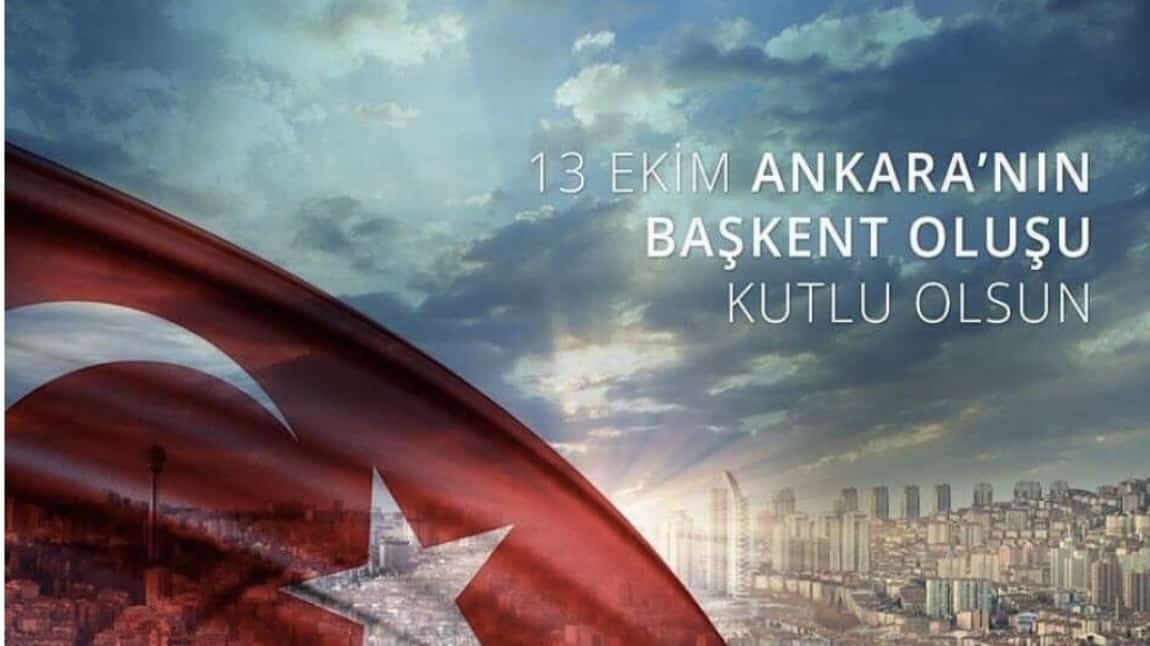 13 Ekim Ankara’nın Başkent Oluşu Törenimiz